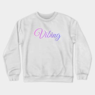 Vibing pink vibes Crewneck Sweatshirt